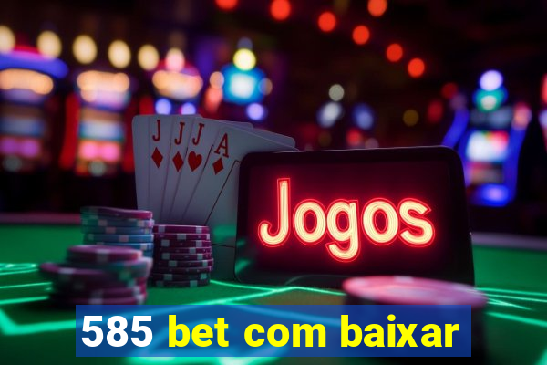 585 bet com baixar